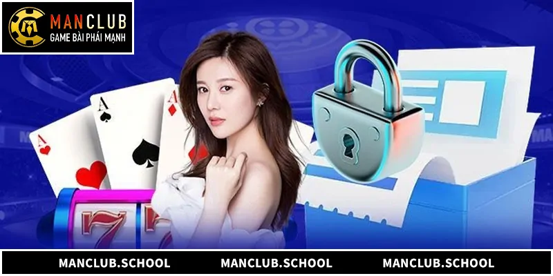 Quyền Riêng Tư ManClub – Bảo Mật Tuyệt Đối Mọi Thông Tin Chính sách bảo vệ thông tin cá nhân và an toàn dữ liệu